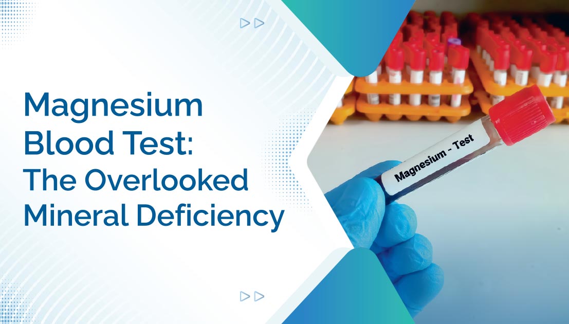 Magnesium Blood Test: The Overlooked Mineral Deficiency