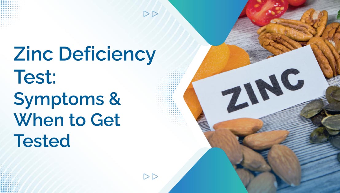 Zinc Deficiency Test: Symptoms and When to Get Tested