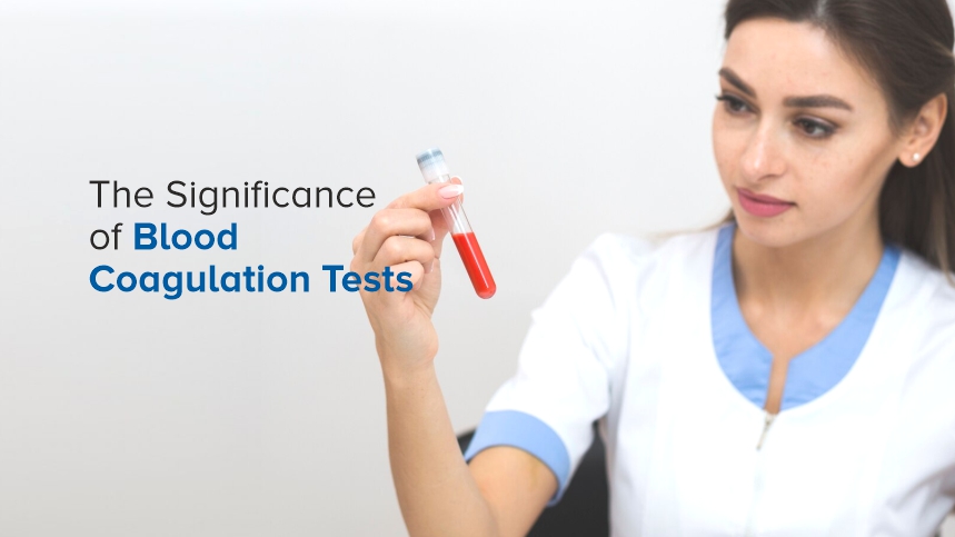 Why Blood Coagulation Tests are Essential?