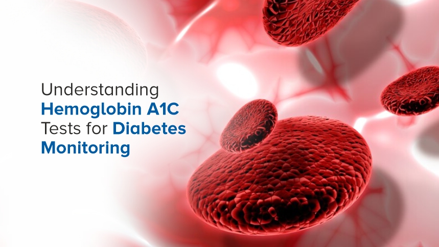 Understanding Hemoglobin A1C (HbA1c) Tests for Diabetes Monitoring