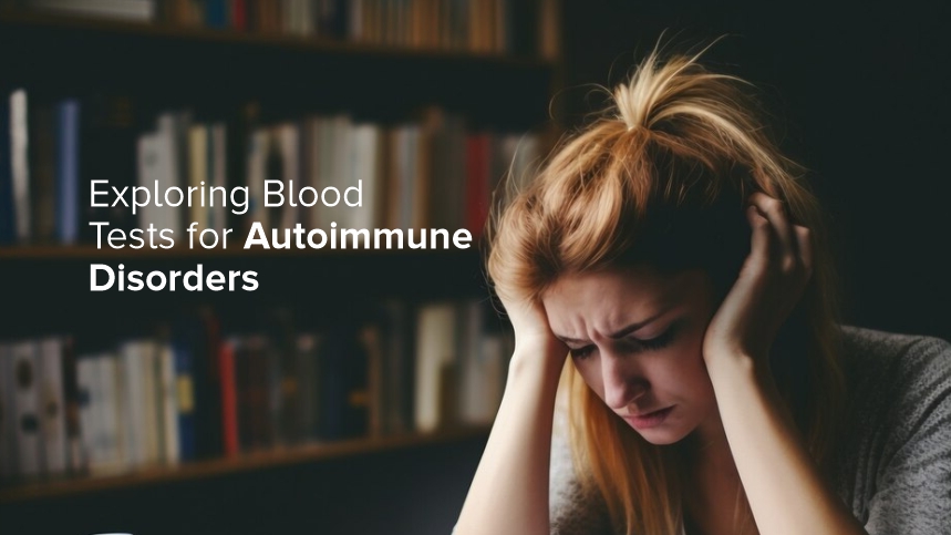 Exploring Blood Tests for Autoimmune Disorders