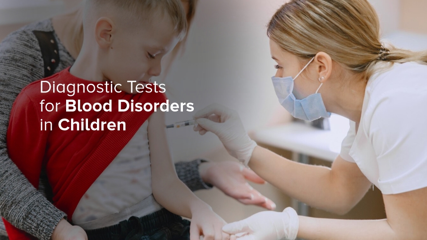 Diagnostic Tests for Blood Disorders in Children