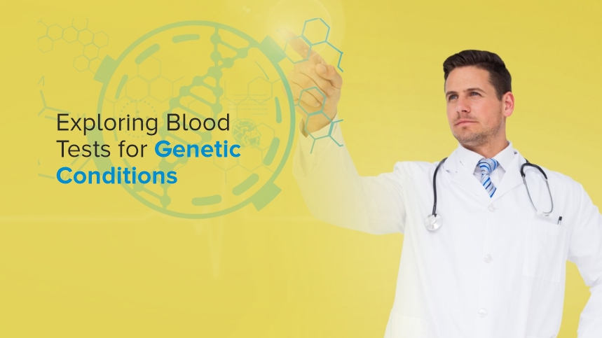 Exploring Blood Tests for Genetic Conditions