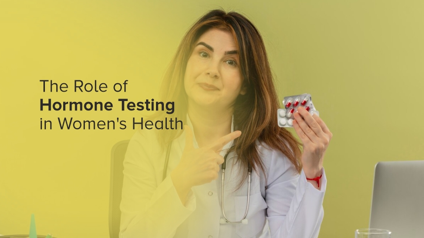 Understanding the Importance of Hormone Testing in Women's Health