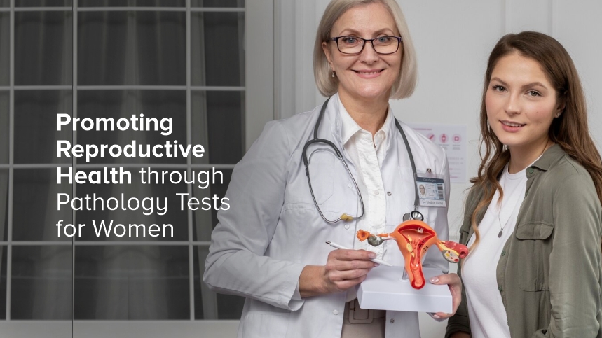 Promoting Reproductive Health through Pathology Tests for Women