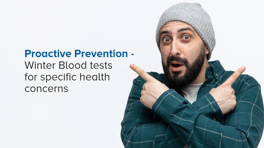 Proactive Prevention - Why Winter Blood Tests are Critical for Specific Health Concerns