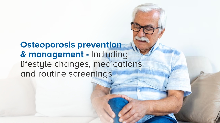Osteoporosis Prevention & Management: The Importance of Lifestyle Changes, Medications, and Routine Screening