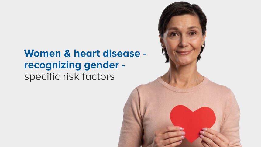 Women & Heart Disease - Recognizing Gender-Specific Risk Factors
