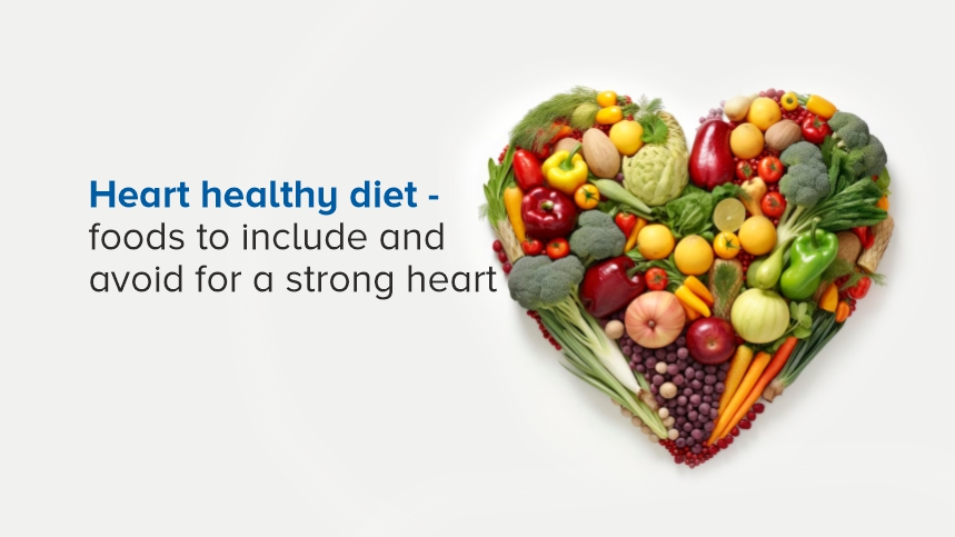 Heart-Healthy Diet: Foods to Include and Avoid for a Strong Heart