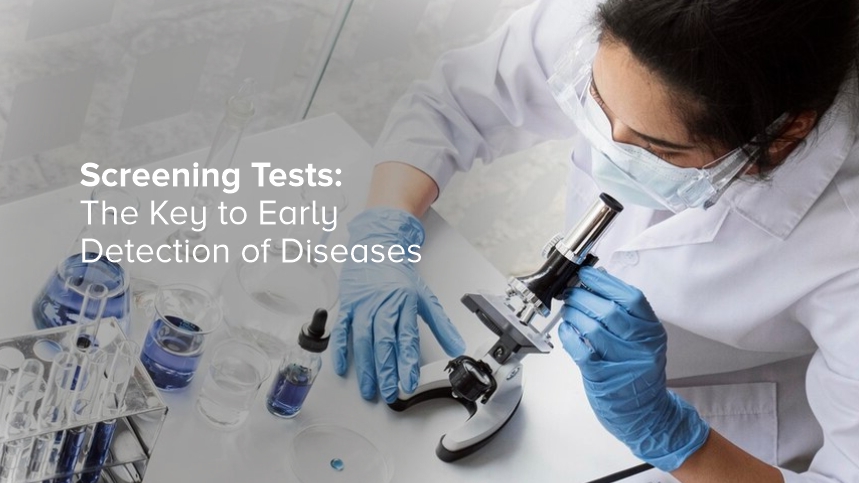Screening Tests: The Key to Early Detection of Diseases