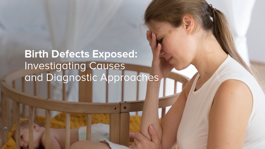 Birth Defects Exposed: Investigating Causes and Diagnostic Approaches