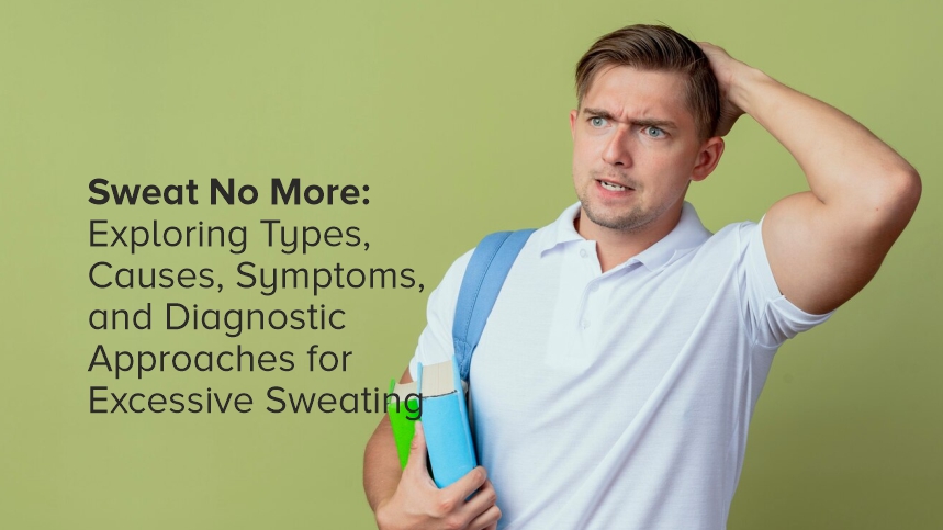 Sweat No More: All About Excessive Sweating