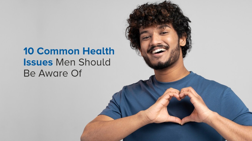 10 Common Health Issues Men Should Be Aware Of