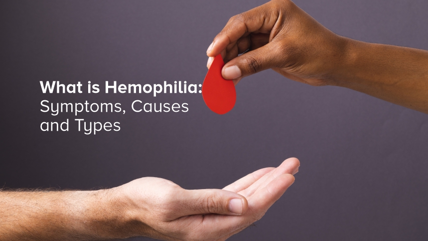 Understanding Hemophilia: Symptoms, Causes, and Types