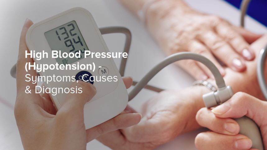 High blood pressure (Hypertension) - Symptoms, Causes & Diagnosis