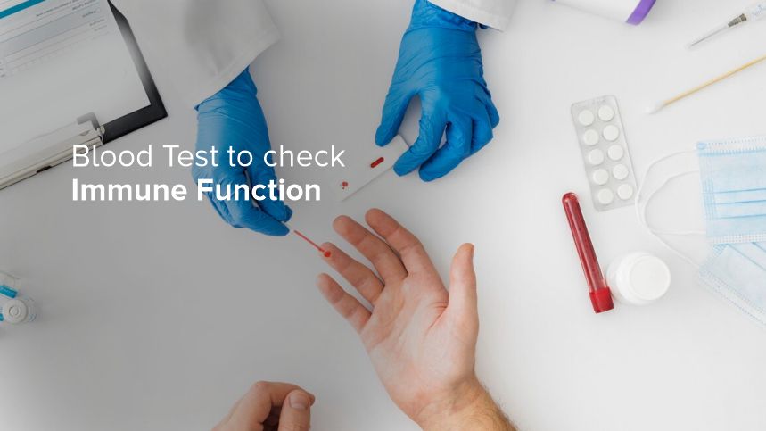 Understanding Blood Tests to Check Immune Function: What You Need to Know