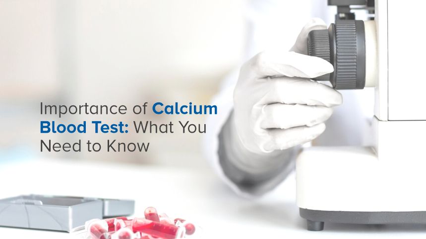 Discover the Vital Role of Calcium Blood Tests in Your Health
