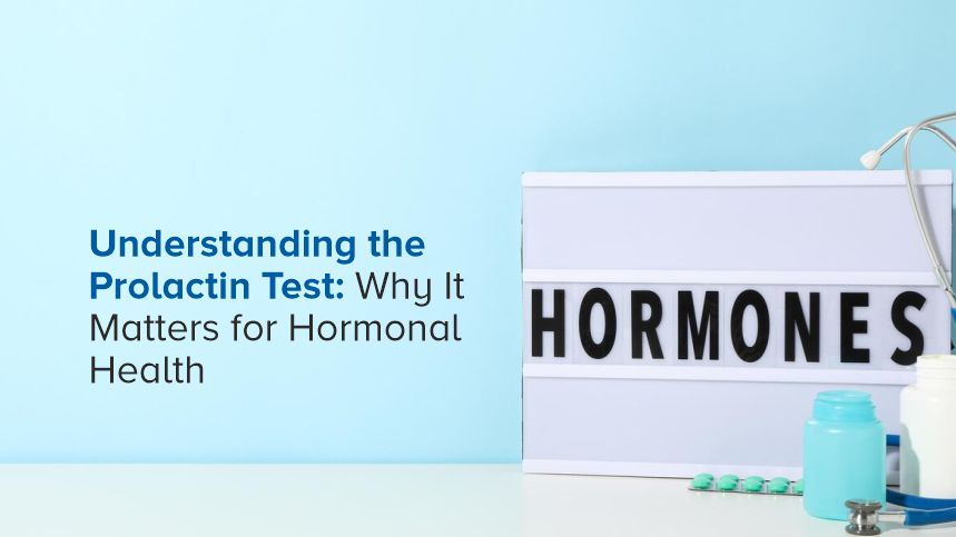 Decoding the Prolactin Test and Its Impact on Hormonal Health