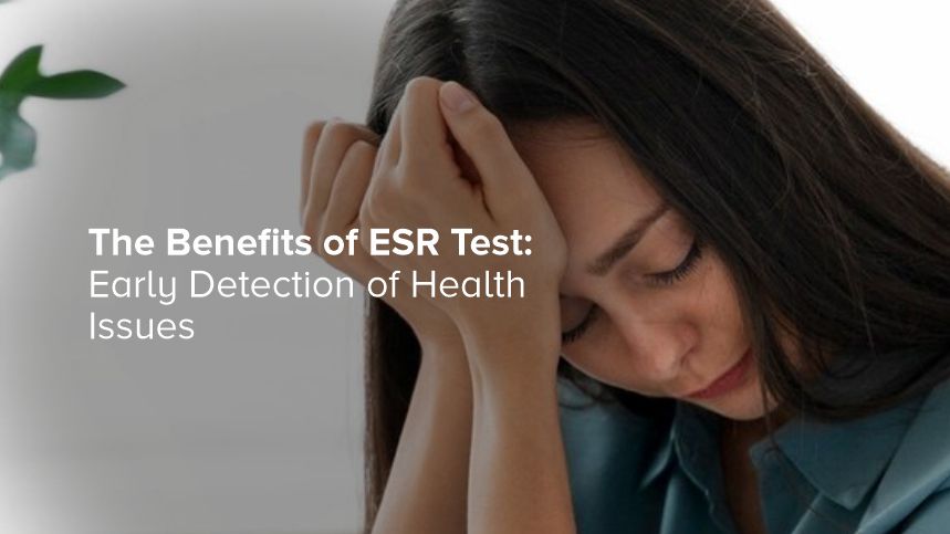 Detect Health Issues Early with ESR Testing