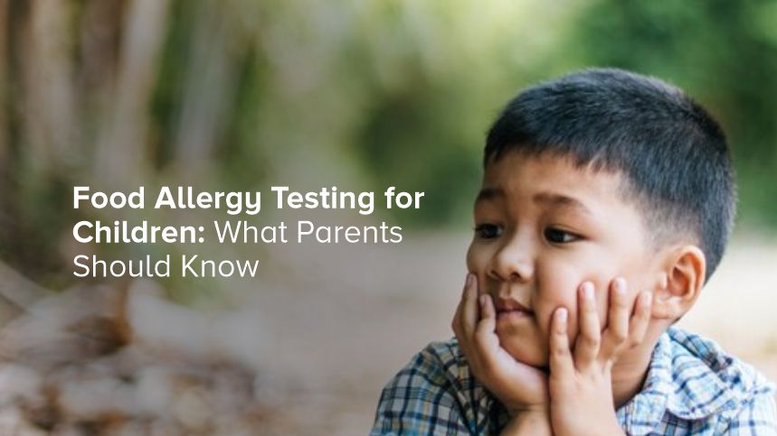 Navigating Food Allergy Testing for Kids Made Simple