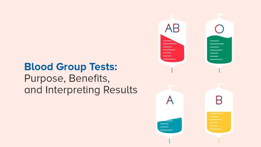 Know Your Blood Better: Understanding Blood Group Tests and Their Benefits