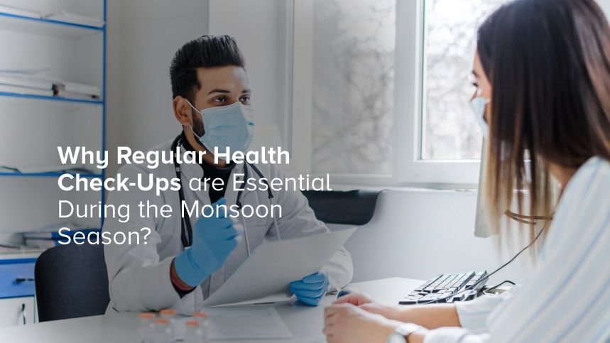 Stay Healthy This Monsoon Season with Regular Health Check-Ups