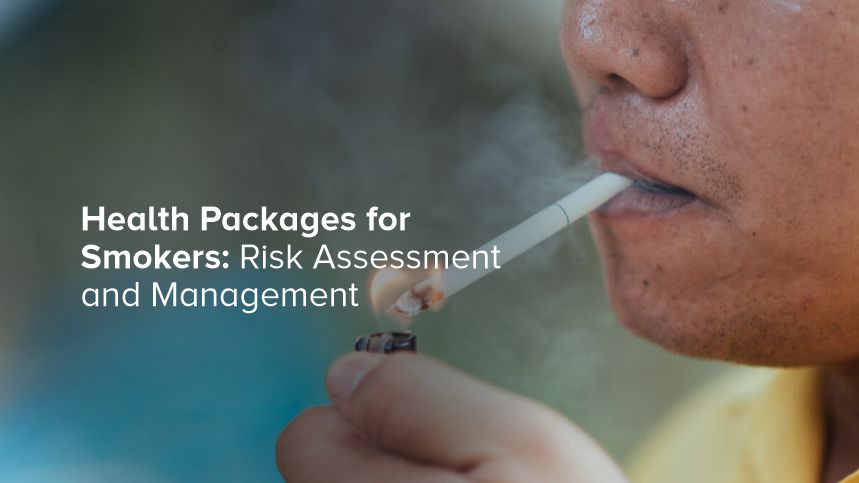 Smoker's Health Packages Decoded for Better Risk Management