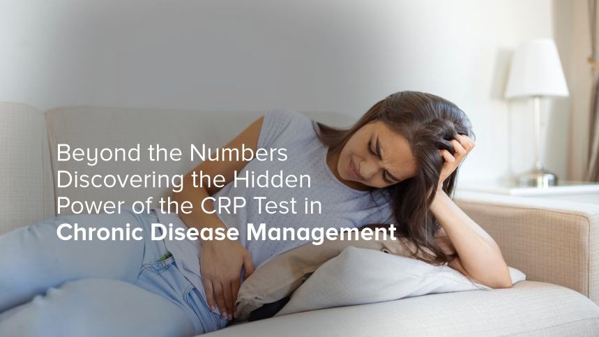 Beyond the Numbers Discovering the Hidden Power of the CRP Test in Chronic Disease Management