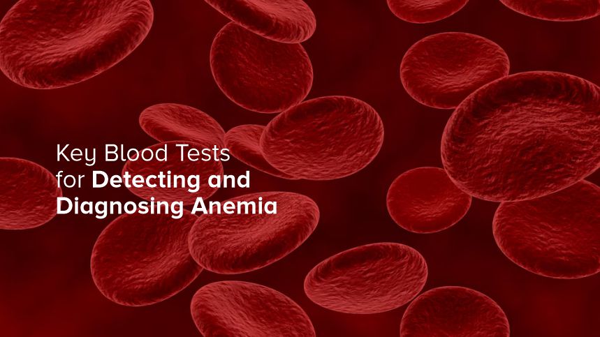 Decoding Anemia Blood Tests to Boost Your Health