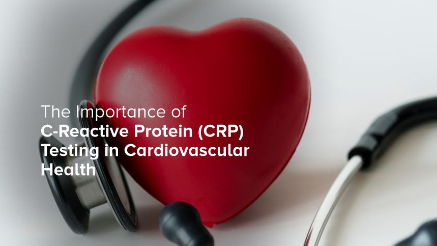 Decoding Heart Health The Role of C-Reactive Protein Testing