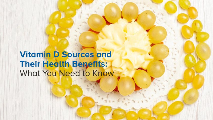 Vitamin D Sources & Benefits You Should Know