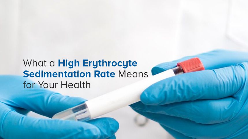 What Does a High ESR Mean for Your Health?