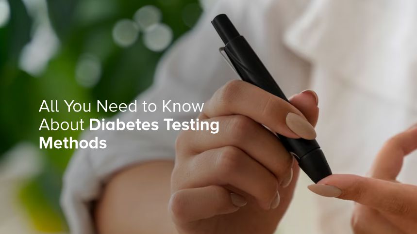 Guide to Diabetes Testing Methods and Their Benefits