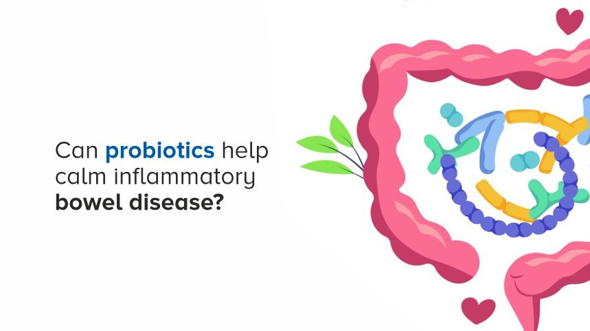 Can Probiotics Help Calm Inflammatory Bowel Disease?