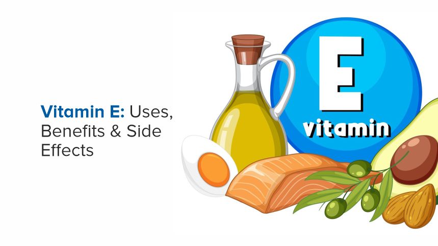 Vitamin E: Uses, Benefits & Side Effects