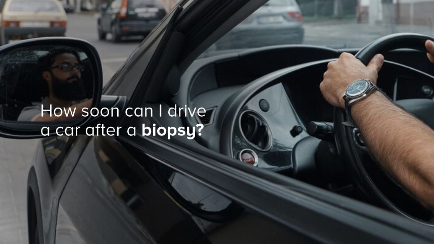 How Soon Can I Drive a Car After a Biopsy?