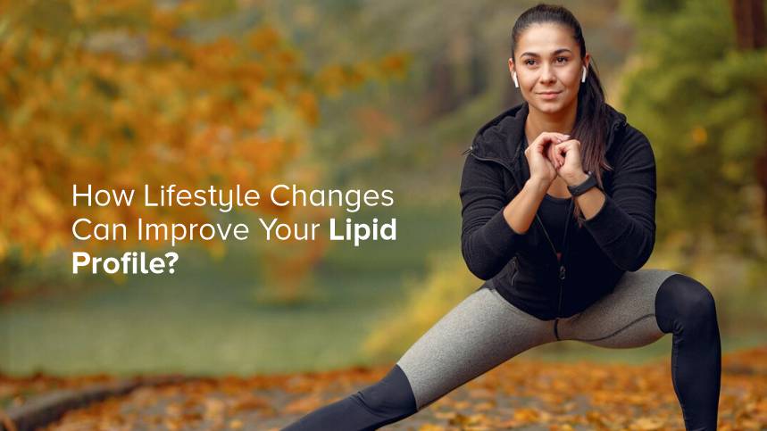 How Lifestyle Changes Can Improve Your Lipid Profile