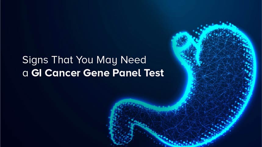 Signs That You May Need a GI Cancer Gene Panel Test