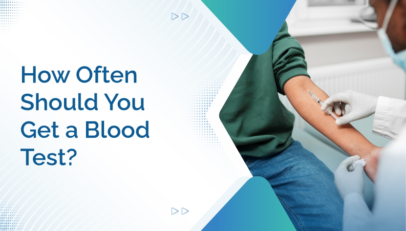 Have A Blood Routine Test How Often Should You Get a Blood Test?